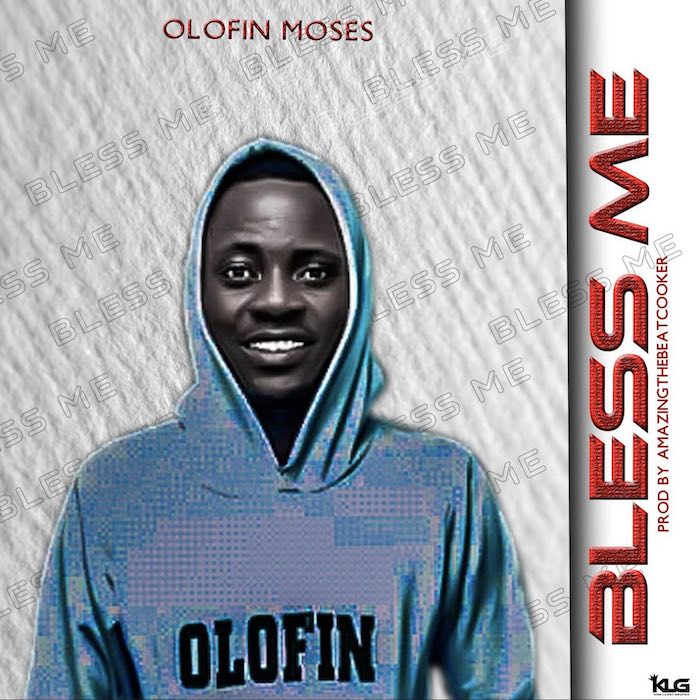 [Music] Olofin Moses – Bless Me | Mp3 Bless-12