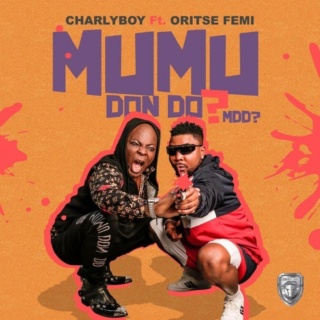 [Music] Charly Boy – Mumu Don Do ft. Oritse Femi | Mp3 Charly18