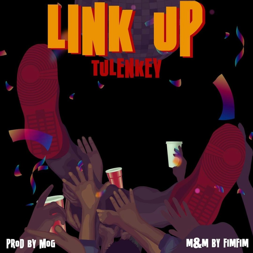 [Music] Tulenkey – Link Up | Mp3 Chief_10