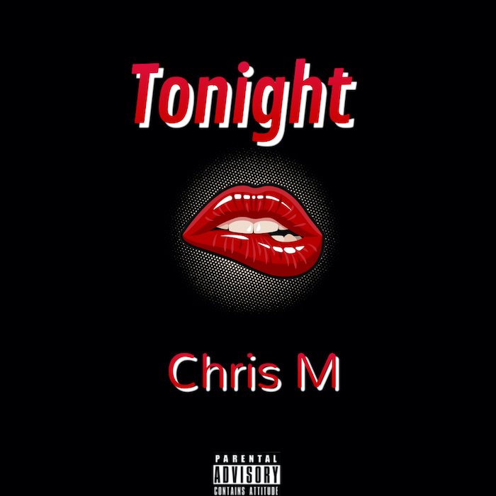 [Music] Chris M – Tonight | Mp3 Chrism10
