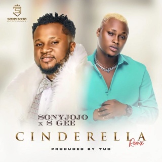 [Music] SonyJojo – Cinderella (Remix) Ft. S Gee | Mp3 Cinder10