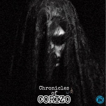 DOWNLOAD NOW » “Chronicles of Corizo Album by Corizo” Full Album Is Out Corizo10