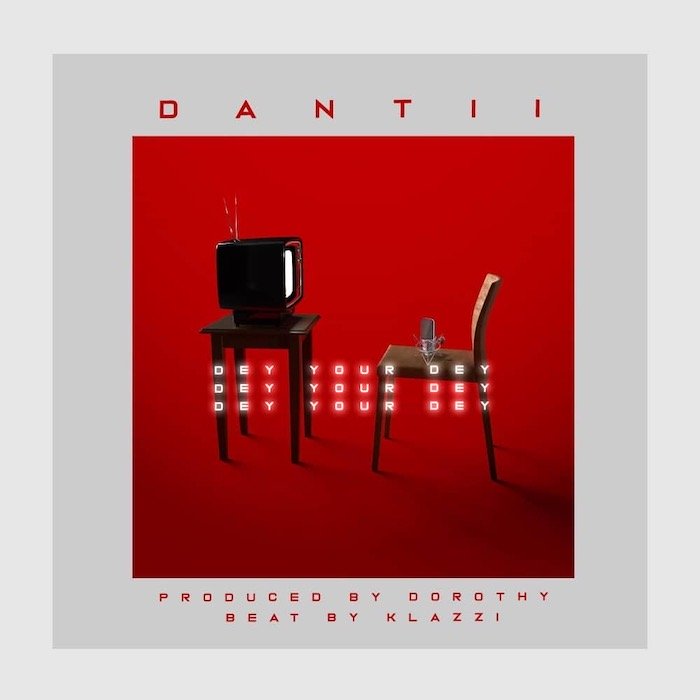 Dantii - [Music] Dantii – Dey Your Dey | Mp3 D0976d10