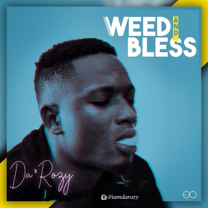 [Music] Da”rozy – Weed And Bless Daaroz10
