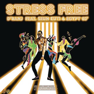 MUSIC - [Music] D’banj – 'Stress Free' Ft. Seun Kuti & Egypt 80 | Mp3 Dabanj13