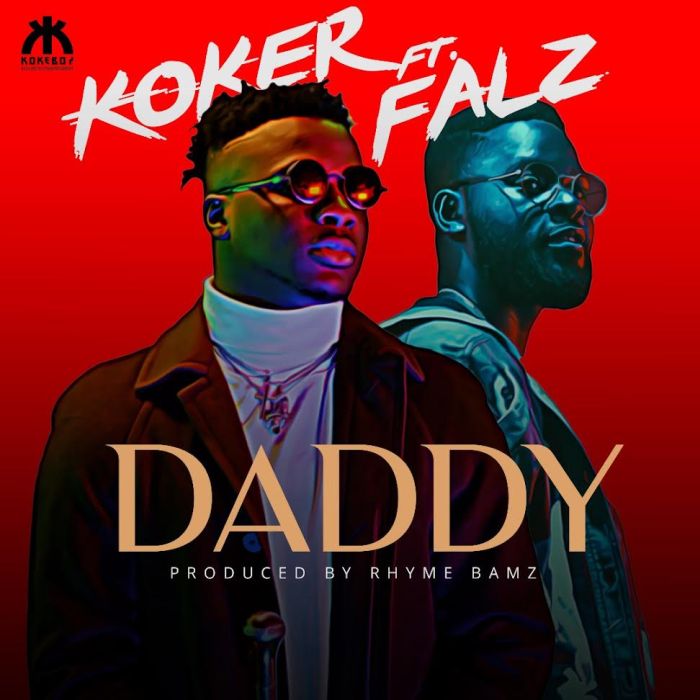 [Download Music] Daddy By  Koker Ft. Falz  Daddy10