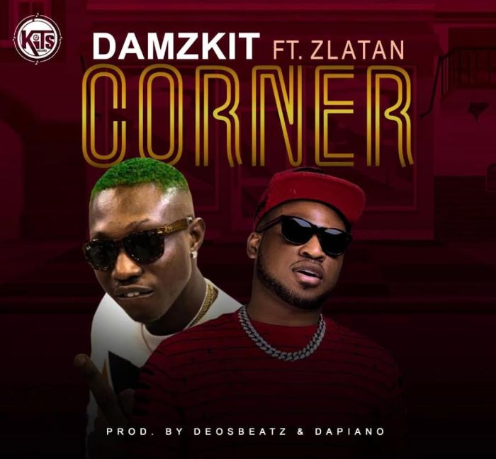 Damzkit - Damzkit – Corner Ft. Zlatan | 9Jatechs Music Mp3  Damzki10