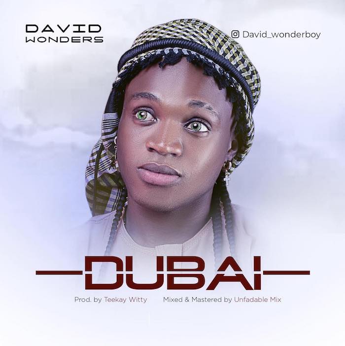 [Music] David Wonders – Dubai | Mp3 David13