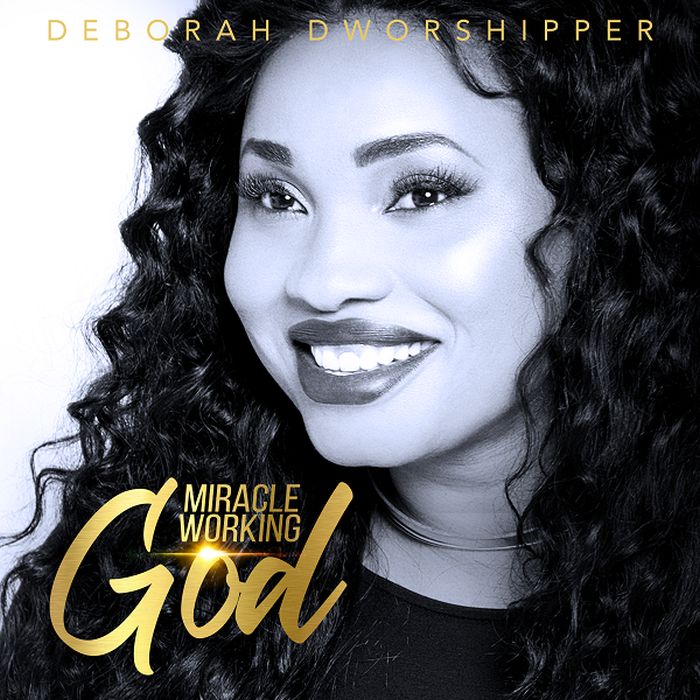 [Music] Deborah Dworshipper – Miracle Working God | Mp3 Debora10