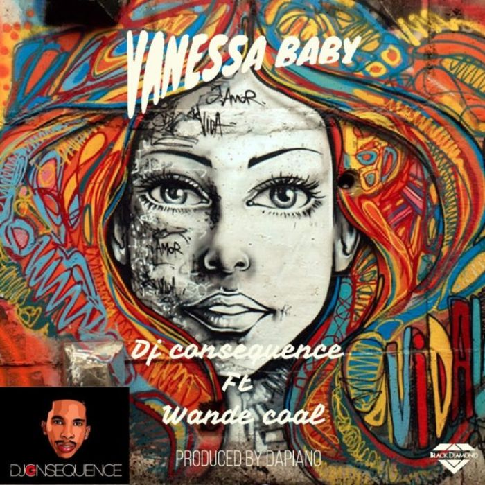 [Download Music] DJ Consequence Ft. Wande Coal – Vanessa Baby Dj-con10