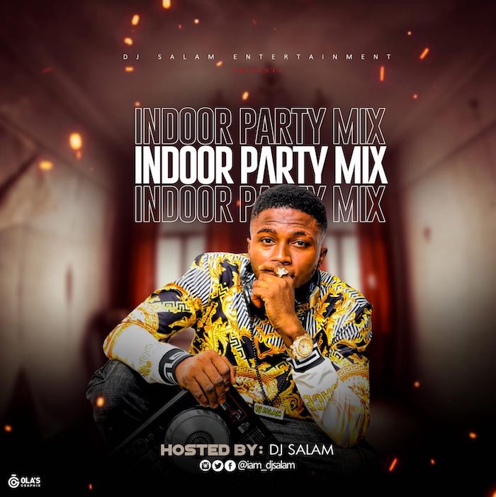 [Mixtape] DJ Salam – Indoor Party Mix | Mp3 Dj-sal11