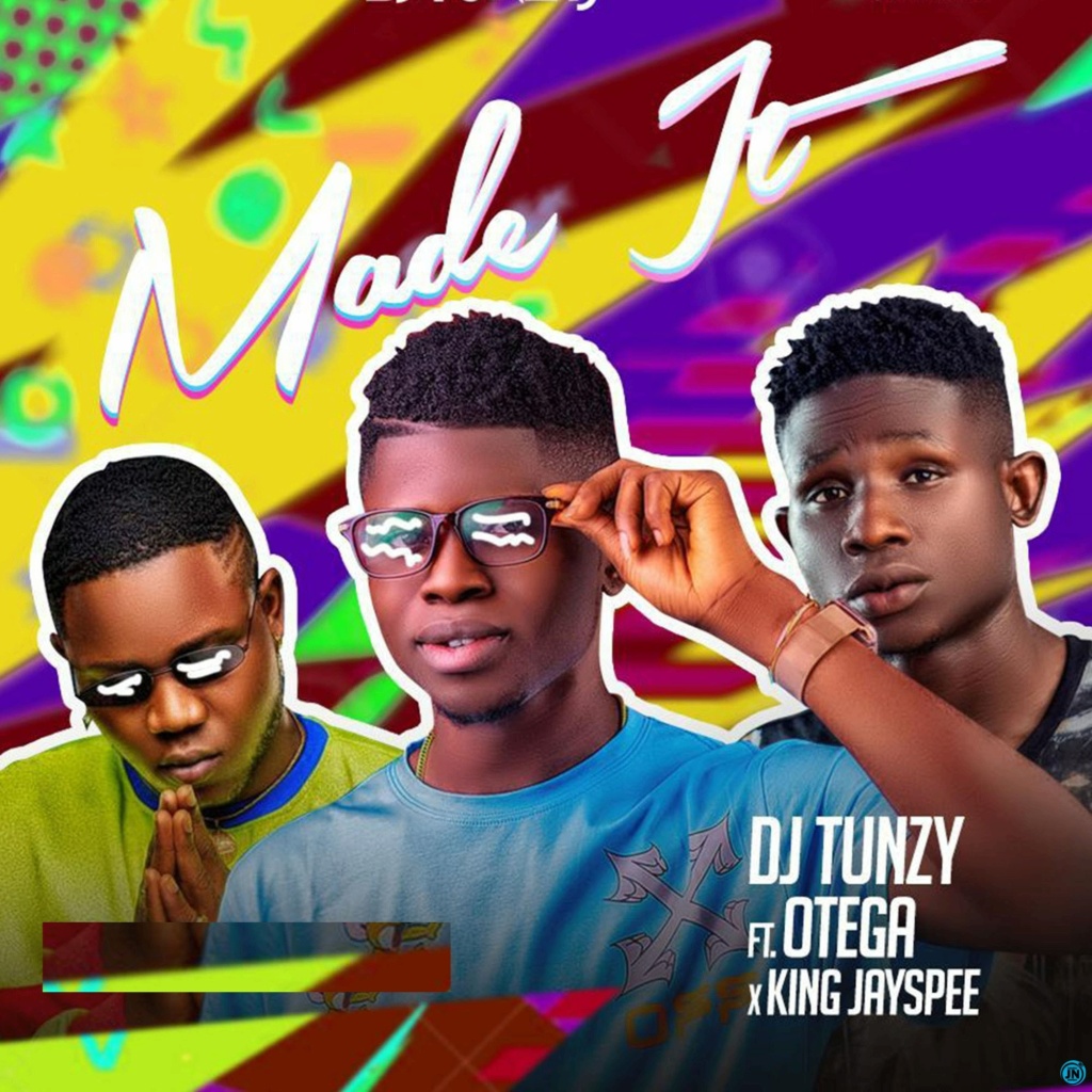 [Music] DJ Tunzy — Made It ft. Otega & King Jayspee | Download Mp3 Dj-tun15