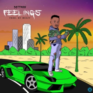 Dotman - [Lyrics] Dotman – Feelings Dotman25