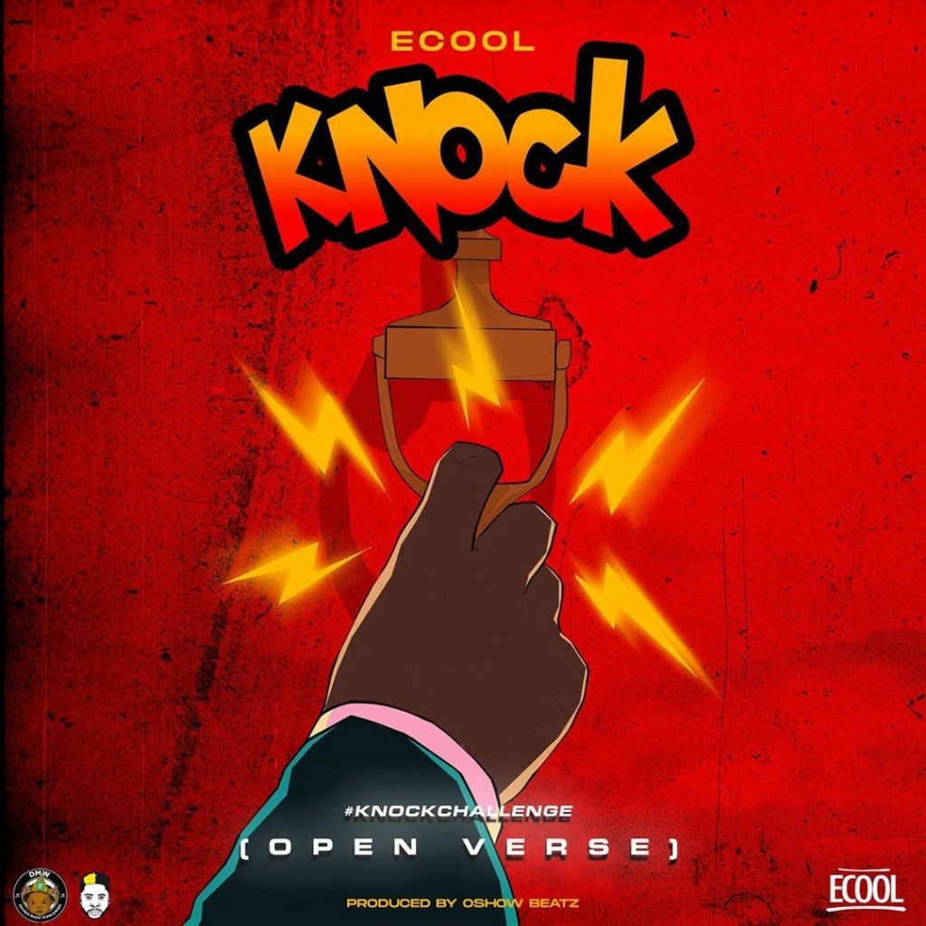 Ecool - [Music] ECool — KNOCK (Open Verse) | Mp3 Ecoolo10