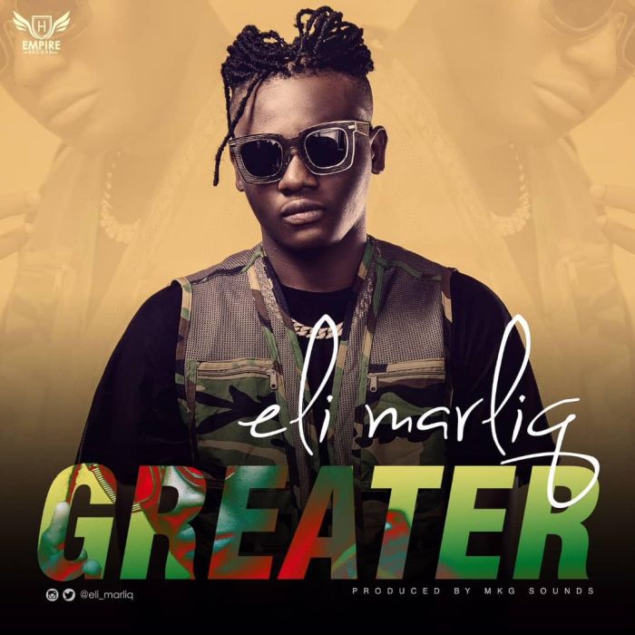 [Download Music] Eli Marliq – Greater Eli-ma11