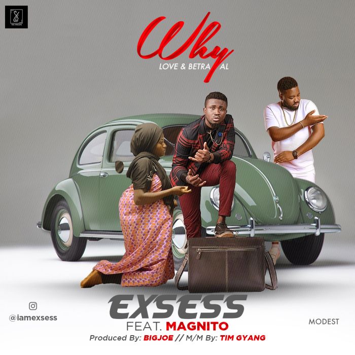 [Download Video] Exsess Ft. Magnito – Why Exsess10