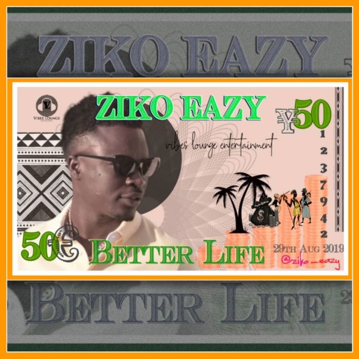 [Music] Ziko Eazy – Better Life Flyer-10