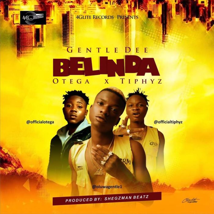 [Download Music] Gentle Dee Ft. Otega & Tiphyz – Belinda Gentle10