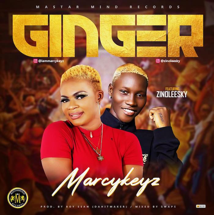 Zinoleesky - [Music] Marcykeyz – "Ginger" Ft.Zinoleesky | Mp3 Ginger11