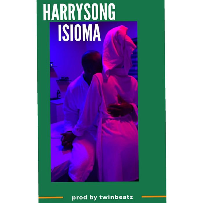 Harrysong - [Music] Harrysong – Isioma | Mp3 Harrys22