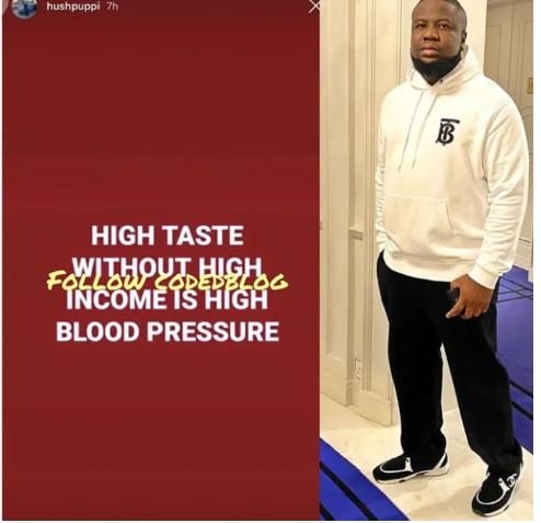 High Taste Without High Income Is High Blood Pressure – Hushpuppi Hush12