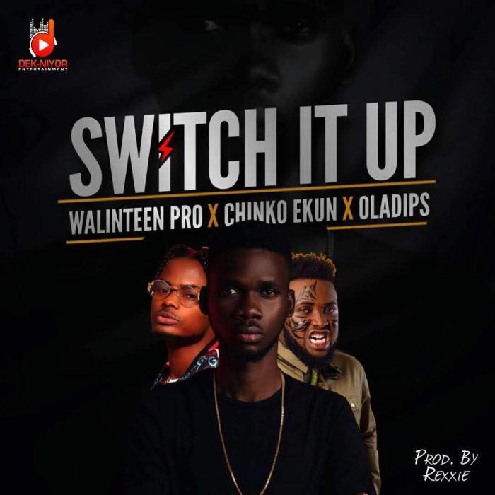 [Download Music] Walinteen Pro x Chinko Ekun x Oladips – Switch It Up Img-2066