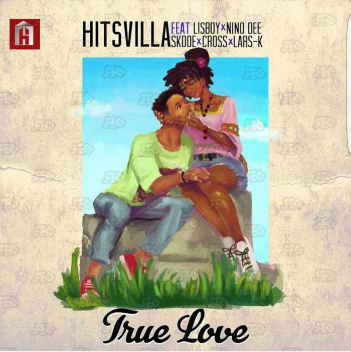 [Download Music] Hitsvilla Ft. Lisboy, Nino Dee, Skode, Cross and Lars-K – True Love Img-2137