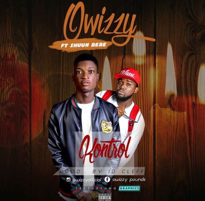 [Download Music] Owizzy Ft. Shuun Bebe – Kontrol  Img-2140