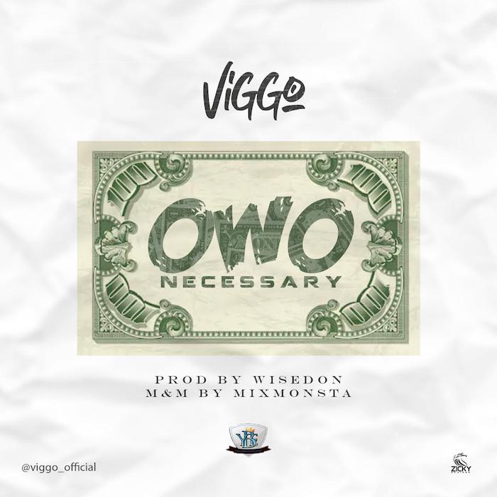 [Music] Viggo – Owo Necessary | Mp3 Img-2302