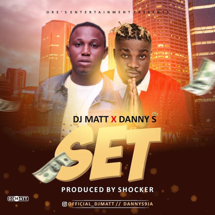 [Music] DJ Matt – "Set" Ft. Danny S | Mp3 Img-2303