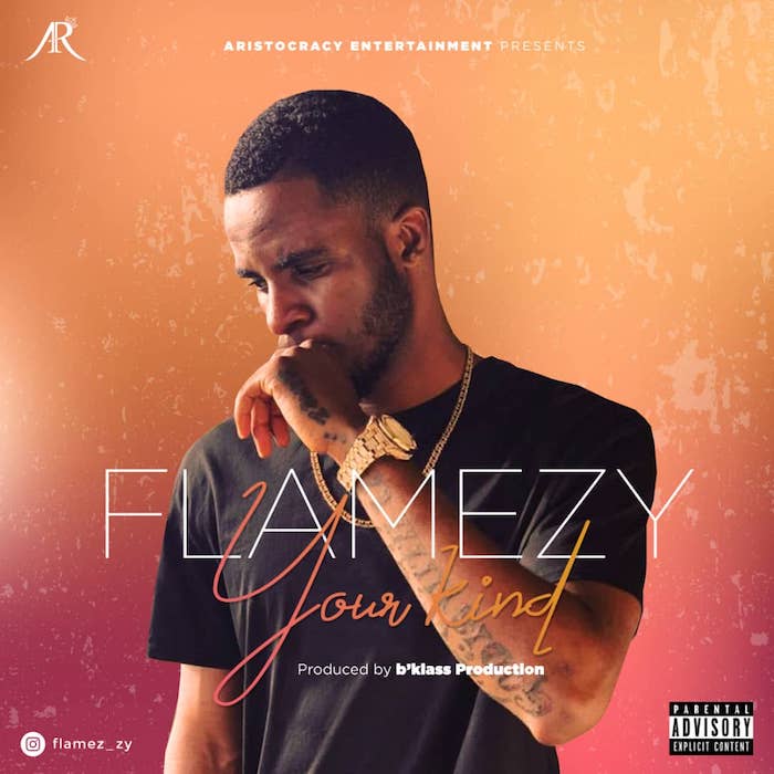 [Music] Flamezy – Your Kind | Mp3 Img-2338