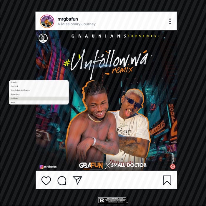 [Music] Mr Gbafun – "Unfollow Wa Remix" Ft. Small Doctor | Mp3 Img-2372