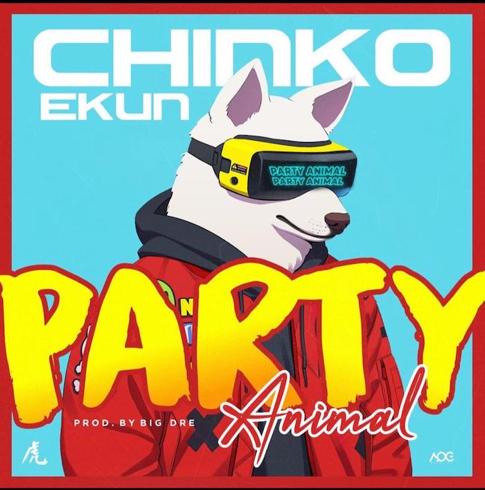 Lyrics - [Lyrics] Chinko Ekun – Party Animal Img-2437
