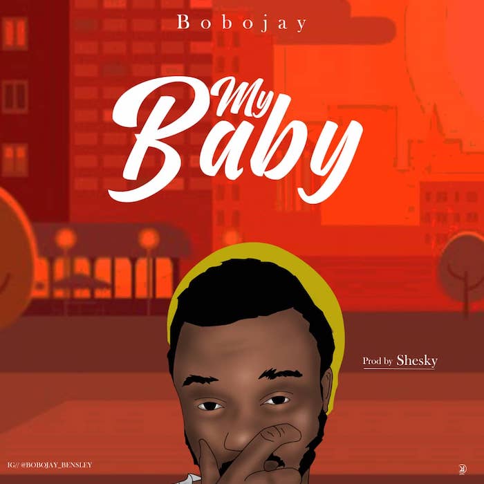 [Music] BoboJay – My Baby | Mp3 Img-2448