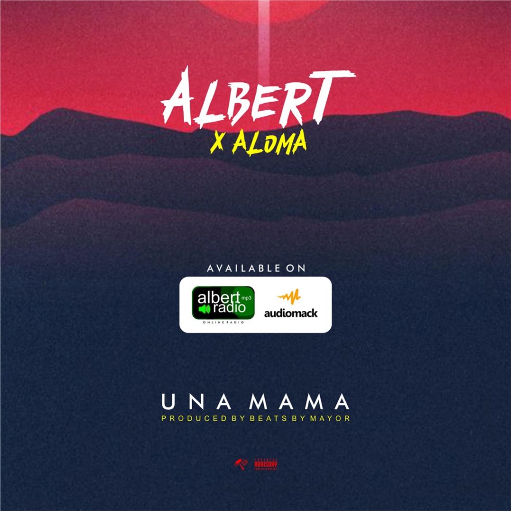 [Music] Albert – Una Mama Ft. Aloma | Mp3 Img-2527