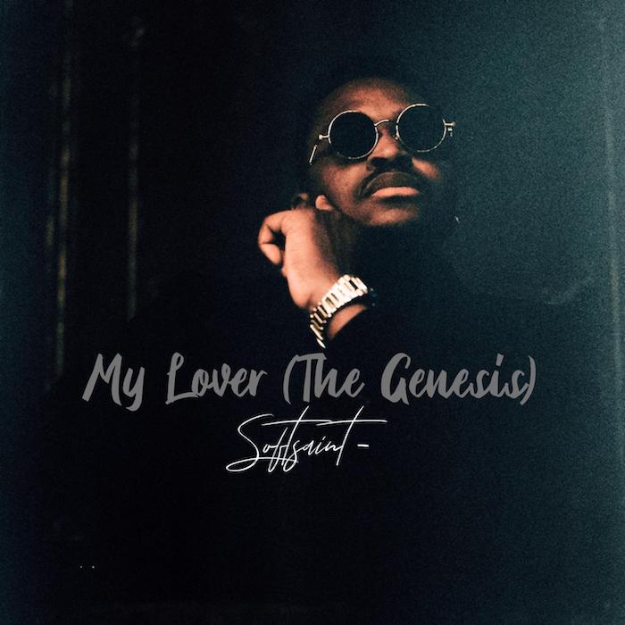 [Video] SoftSaint – My Lover (The Genesis) | Mp3 Img-2533