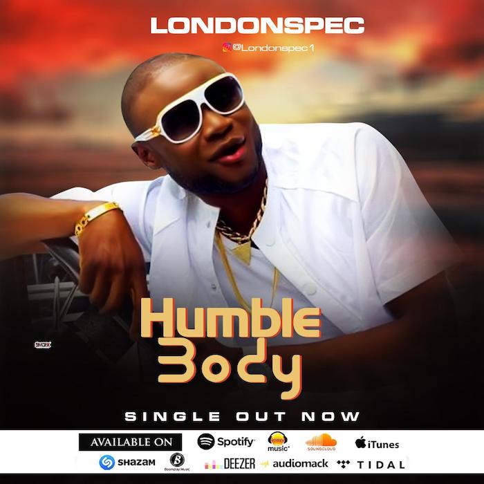 [Music] LondonSpec – Humble Body | Mp3 Img-2541