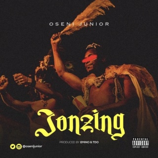 [Music] Oseni Junior – Jonzing | Mp3 Img-3610