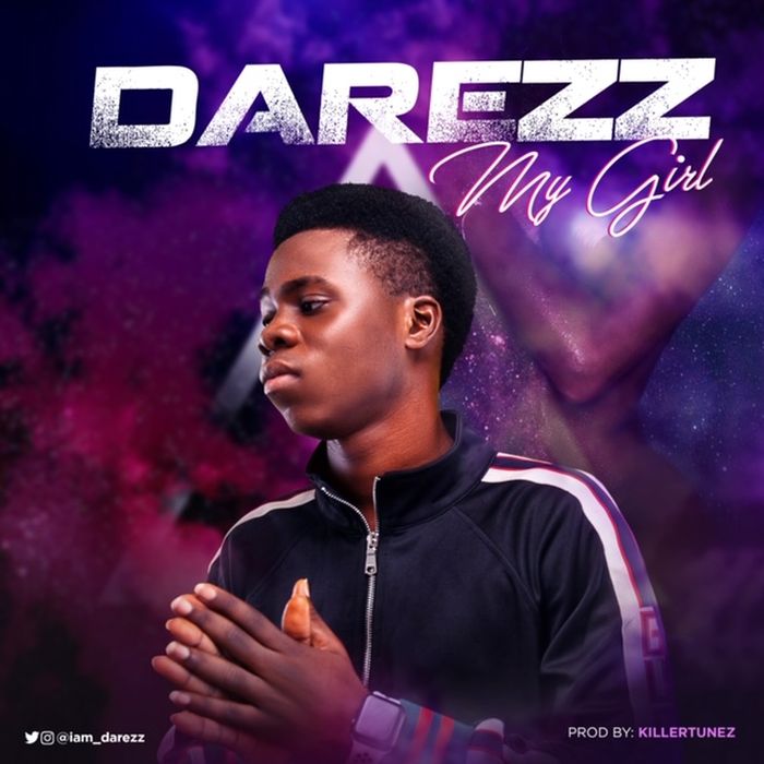 [Music] Darezz – My Girl | Mp3 Img_0811