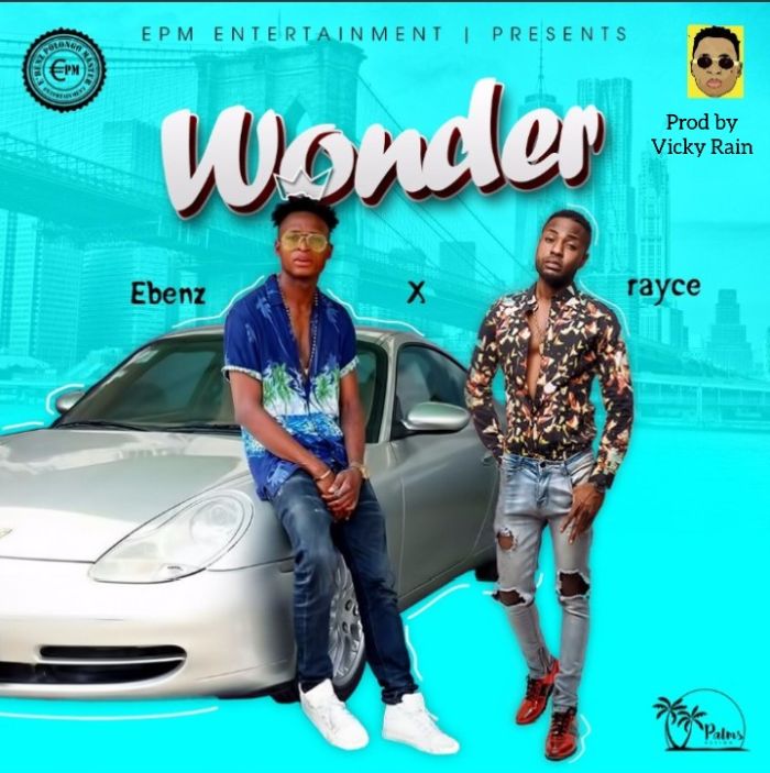 [Download Music] Ebenz Ft. Rayce – Wonder Img_2016