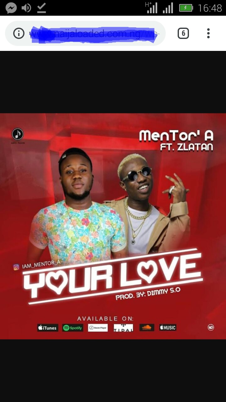 Mentor Ft. Zlatan – Your Love | 9Jatechs Music  Img_2028