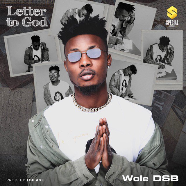 [Music] Wole DSB – Letter To God Img_2310