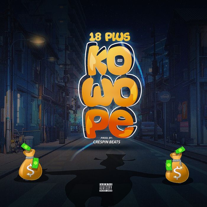 18Plus – Kowope | 9Jatechs Music Mp3 Img_2810