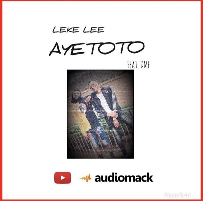 Leke Lee – Ayetoto | 9Jaloud Music and Video Img_6910