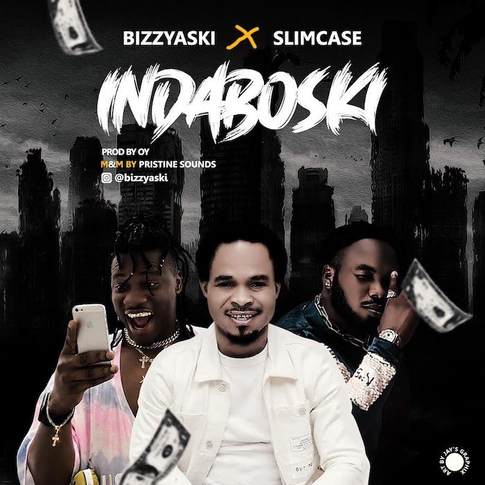 [Music] Bizzyaski x Slimcase – Indaboski | Mp3 Img_8710