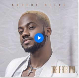 Korede - DOWNLOAD NOW » “Table For Two EP by Korede Bello” Full Album Is Out Insho341