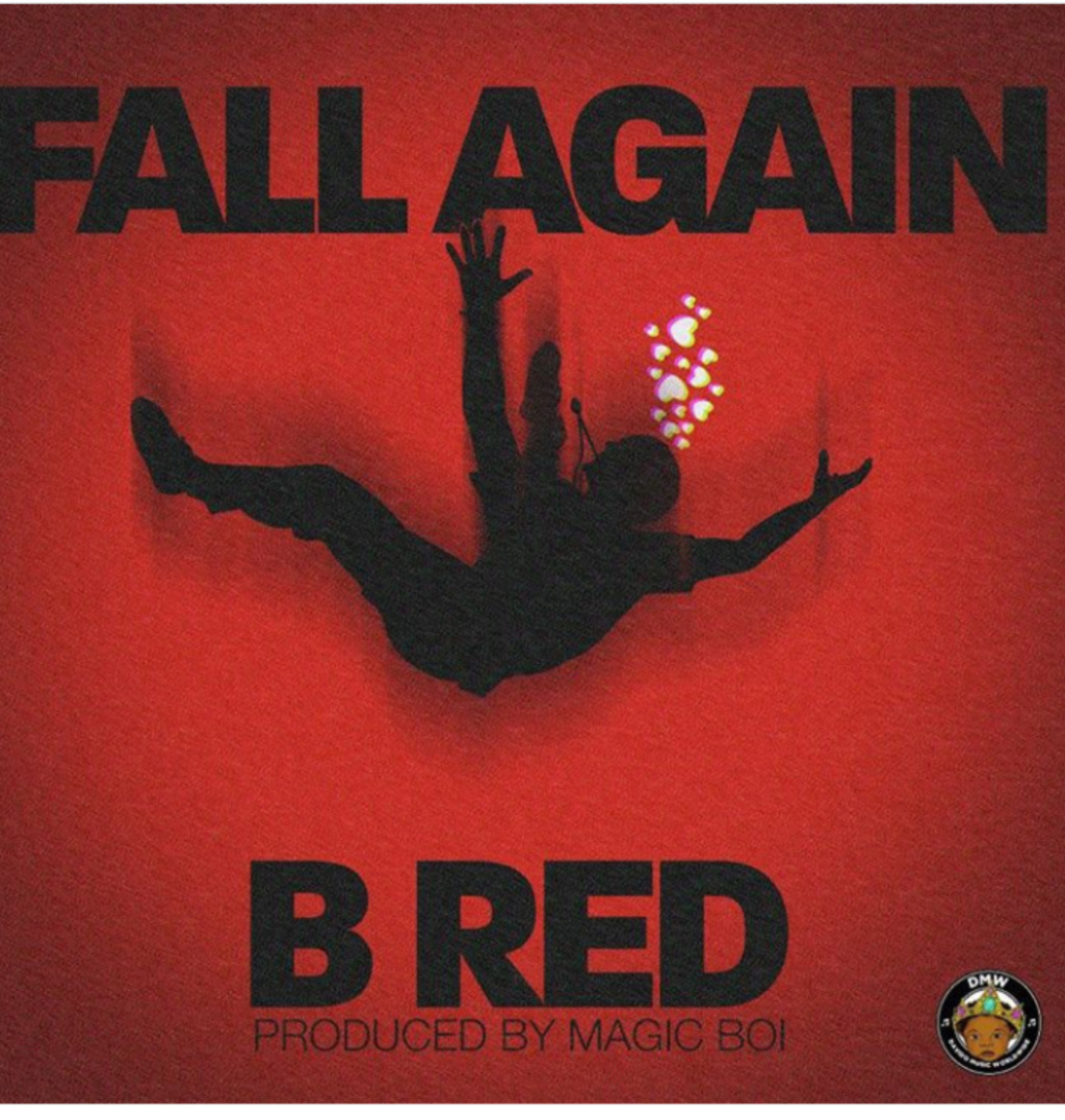 B-Red - [Music] B-Red – Fall Again | Mp3 Insho386