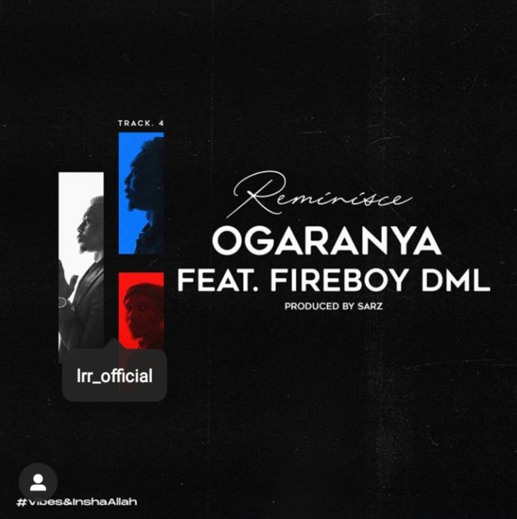 Reminisce - [Lyrics] Reminisce Ft. Fireboy DML – Ogaranya Insho406