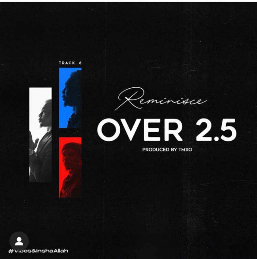 [Music] Reminisce – Over 2.5 | Mp3 Insho427