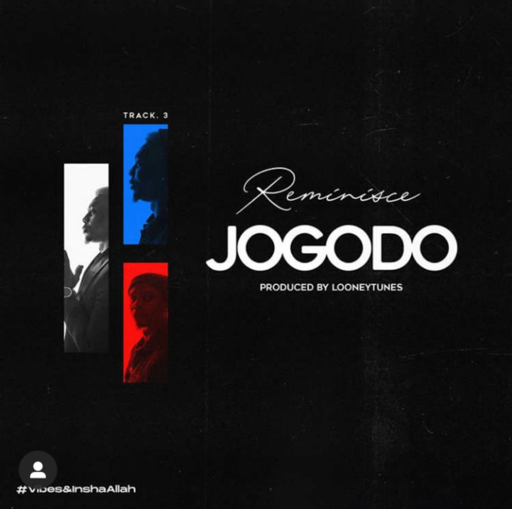 [Music] Reminisce – Jogodo | Mp3 Insho428